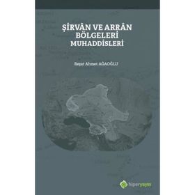 Şirvan ve Arran Bölgeleri Muhaddisleri - Reşat Ahmet Ağaoğlu