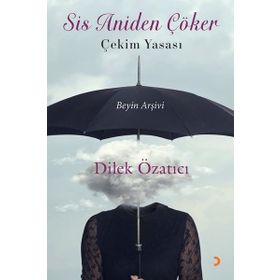 Sis Aniden Çöker Çekim Yasası Dilek Özatıcı