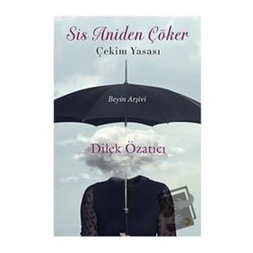 Sis Aniden Çöker Çekim Yasası Dilek Özatıcı