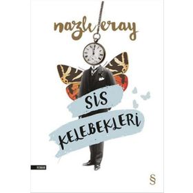 Sis Kelebekleri - Nazlı Eray