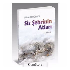 Sis Şehrinin Atları - Suna Büyükgül