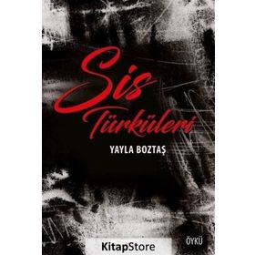Sis Türküleri / Yayla Boztaş