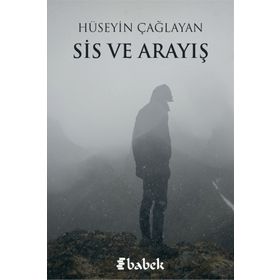 Sis ve Arayış - Hüseyin Çağlayan