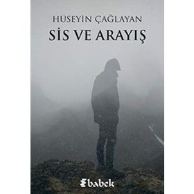 Sis ve Arayış - Hüseyin Çağlayan