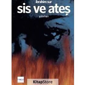 Sis Ve Ateş - İbrahim Sur