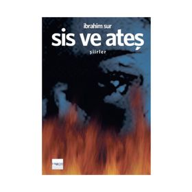 Sis Ve Ateş - İbrahim Sur