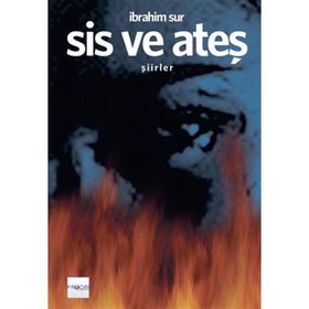 Sis Ve Ateş - İbrahim Sur