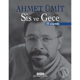 Sis ve Gece 25 Yaşında - Ahmet Ümit