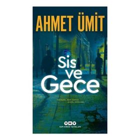 Sis ve Gece - Ahmet Ümit Ciltsiz Yalnızlaşma ve Suikast Temalı Roman
