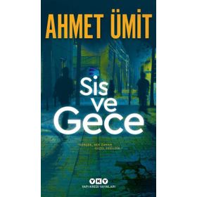 Sis ve Gece - Ahmet Ümit