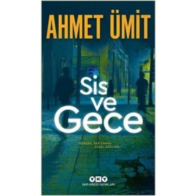 Sis ve Gece - Ahmet Ümit