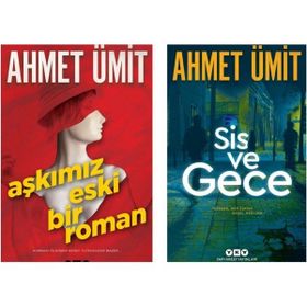 Sis ve Gece - Aşkımız Eski Bir Roman - Ahmet Ümit