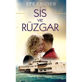 SIS VE RÜZGAR - EFE ERGINER