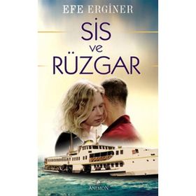 SIS VE RÜZGAR - EFE ERGINER