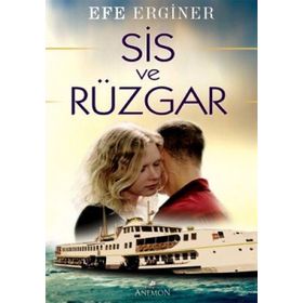 SIS VE RÜZGAR - EFE ERGINER