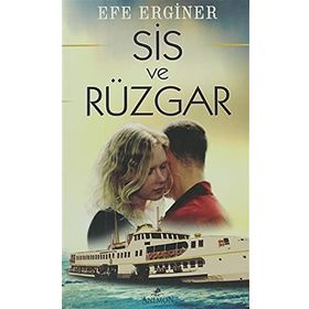 SIS VE RÜZGAR - EFE ERGINER