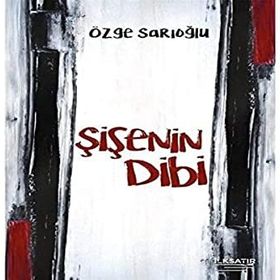 Şişenin Dibi - Özge Sarıoğlu