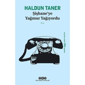 Şişhane’ye Yağmur Yağıyordu - Haldun Taner