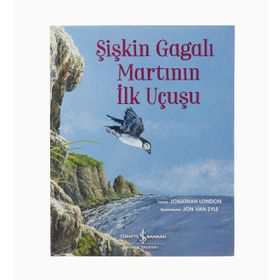 Şişkin Gagalı Martının İlk Uçuşu - İş Bankası Kültür Yayınları