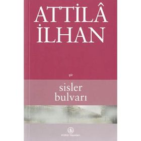 SISLER BULVARI - ATTILÂ İLHAN