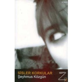Sisler Korkular - Şeyhmus Közgün