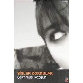 Sisler Korkular - Şeyhmus Közgün