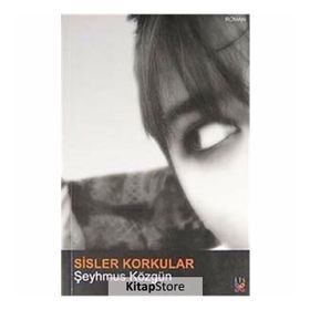 Sisler Korkular - Şeyhmus Közgün
