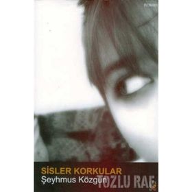Sisler Korkular - Şeyhmus Közgün