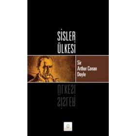 SISLER ÜLKESİ - ARTHUR CONAN DOYLE
