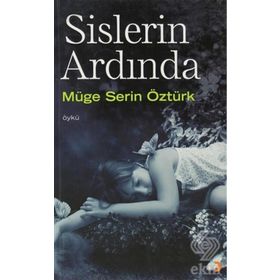 SISLERIN ARDINDA - MÜGE SERIN ÖZTÜRK