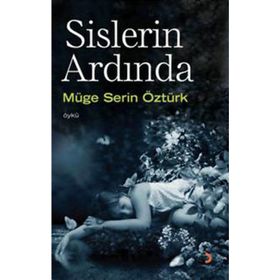 SISLERIN ARDINDA - MÜGE SERIN ÖZTÜRK