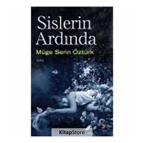 SISLERIN ARDINDA - MÜGE SERIN ÖZTÜRK