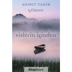 Sislerin İçinden - Ahmet Tahir Gürsoy