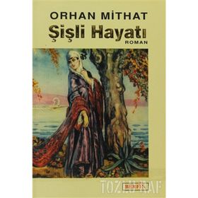 ŞİŞLİ HAYATI - ORHAN MITHAT