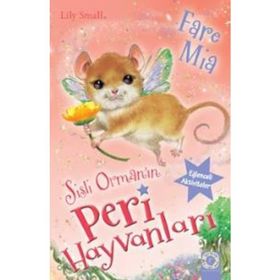 Sisli Ormanın Peri Hayvanları Fare Mia - Lily Small