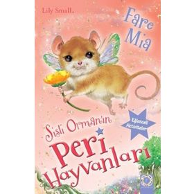 Sisli Ormanın Peri Hayvanları Fare Mia - Lily Small