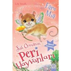 Sisli Ormanın Peri Hayvanları Fare Mia - Lily Small