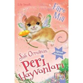 Sisli Ormanın Peri Hayvanları Fare Mia - Lily Small