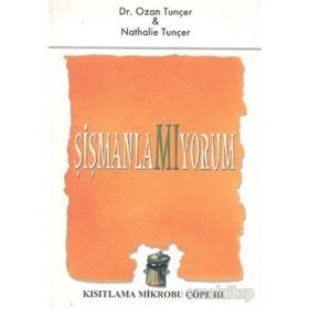 Şişmanlamıyorum Kısıtlama Mikrobu Çöpe 3 - Nathalie Tuncer Dr. Ozan Tunçer