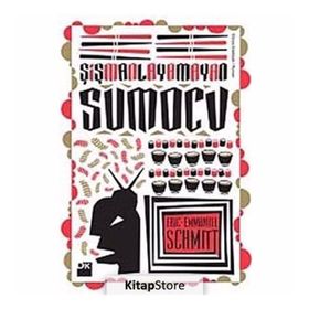 Şişmanlayamayan Sumocu - Eric-Emmanuel Schmitt