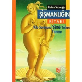 ŞIŞMANLIĞIN KITABI - RÜSTEM SADIKOĞLU