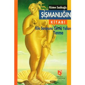 ŞIŞMANLIĞIN KITABI - RÜSTEM SADIKOĞLU