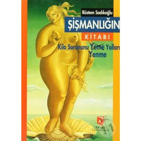 ŞIŞMANLIĞIN KITABI - RÜSTEM SADIKOĞLU