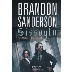 Sissoylu 5 - Benliğin Gölgeleri - Brandon Sanderson