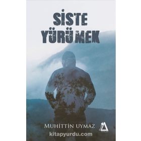Siste Yürümek - Muhittin Uymaz