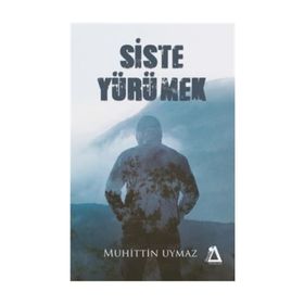 Siste Yürümek - Muhittin Uymaz