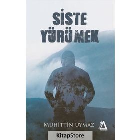 Siste Yürümek - Muhittin Uymaz