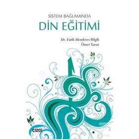Sistem Bağlamında Din Eğitimi - Fatih Menderes Bilgili