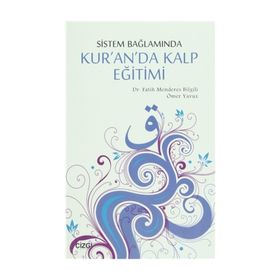 Sistem Bağlamında Kalp Eğitimi - Ömer Yavuz Fatih Menderes Bilgili