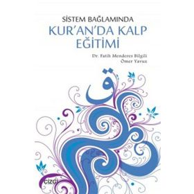 Sistem Bağlamında Kalp Eğitimi - Ömer Yavuz Fatih Menderes Bilgili
